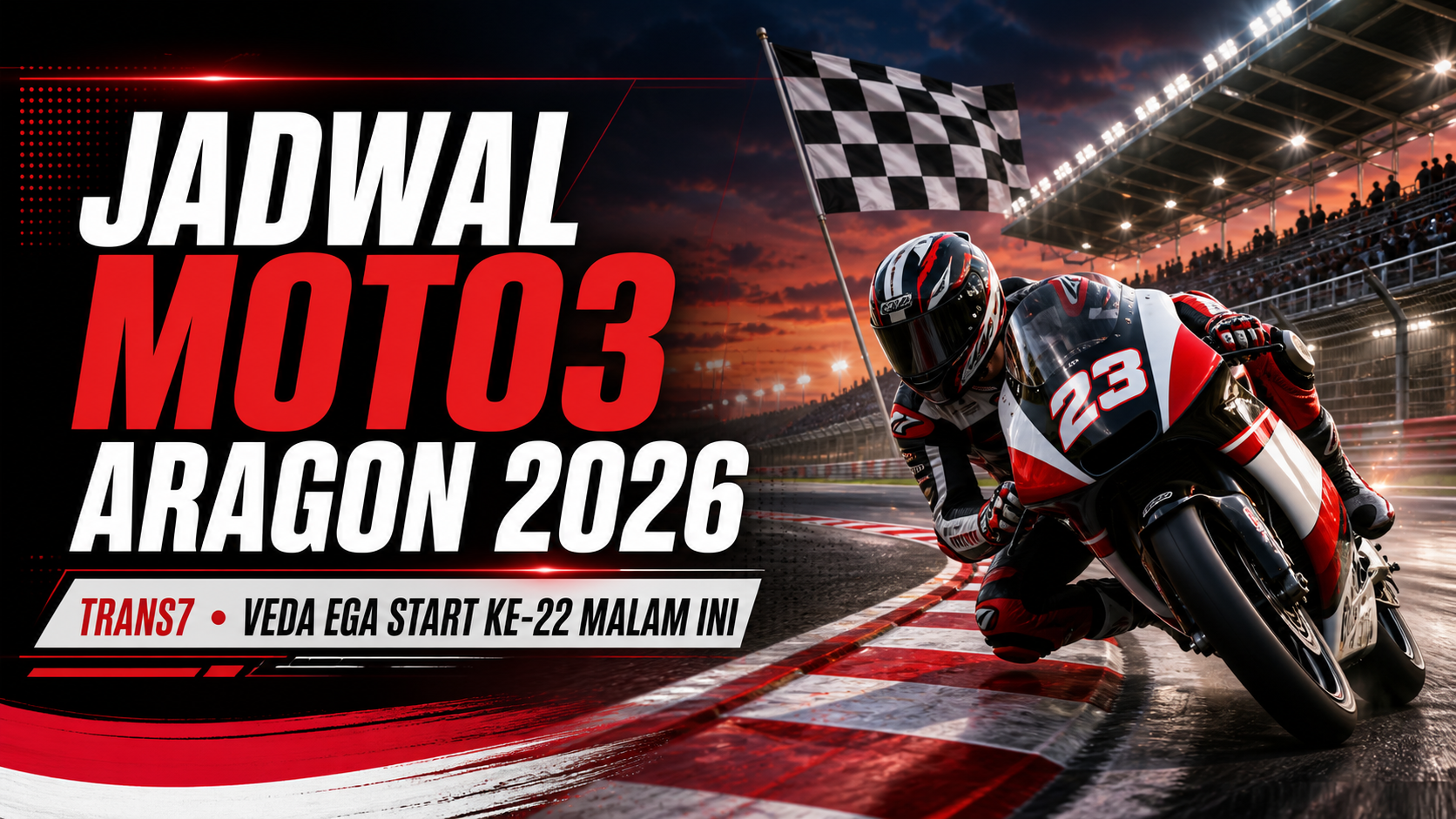 moto3 - Jadwal Moto3 Aragon 2026 di Trans7: Veda Ega Start ke-22 Malam Ini