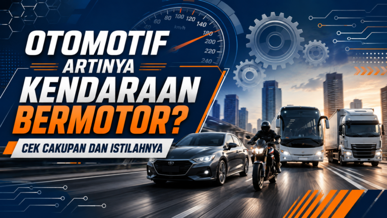 otomotif - Otomotif Artinya Kendaraan Bermotor? Cek Cakupan dan Istilahnya